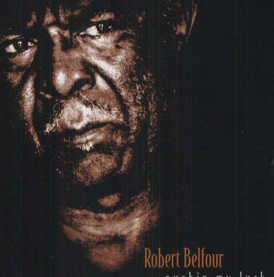 Pushin My Luck - Robert Belfour - Musique - BLUES - 0045778036912 - 23 juillet 2013