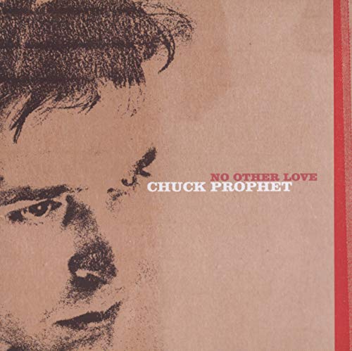 No Other Love - Chuck Prophet - Musique - NEW WEST RECORDS - 0607396557912 - 10 décembre 2021