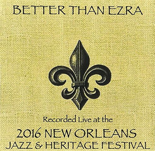 Live at Jazzfest 2016 - Better Than Ezra - Music - MKMC - 0616450419912 - August 19, 2016