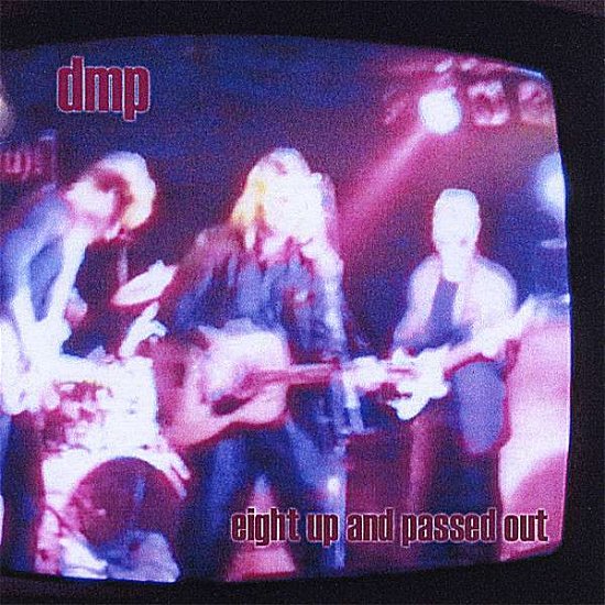 Cover for Dmp · Eight Up and Passed out (CD) (2008)