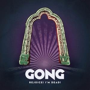 Gong-Rejoice ! I'M Dead ! - Gong-Rejoice ! I'M Dead ! - Musik - MADFISH - 0636551804912 - 16 september 2016