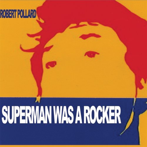 Cover for Robert Pollard · Superman Was a Rocker (LP) (2008)