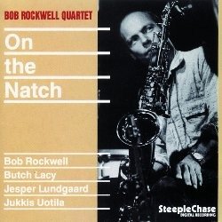 Cover for Bob Rockwell Quartet · On The Natch (LP) (2020)