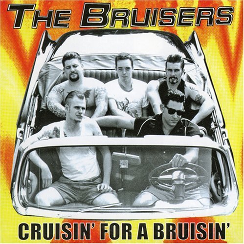 Cruisin for a Bruison - Bruisers - Musik - TAANG - 0722975017912 - 14. september 2004
