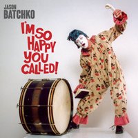 Cover for Jason Batchko · I'm So Happy You Called (LP) (2020)