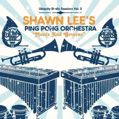 Cover for Lee,shawn / Ping Pong Orchestra · Moods &amp; Grooves: Ubiquity Studio Sessions 2 (LP) (2005)