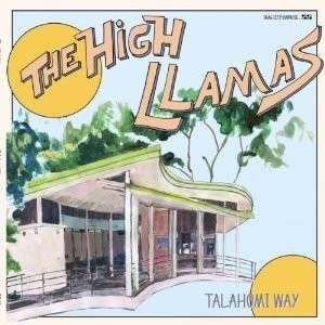 Cover for High Llamas · Talahomi Way (LP) [Standard edition] (2016)
