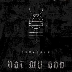 Obverses - Not My God - Musikk - METROPOLIS RECORDS - 0782388130912 - 7. juli 2023