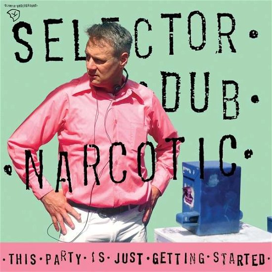 Cover for Selector Dub Narcotic · This Party Is Just Getting Started (CD) (2016)