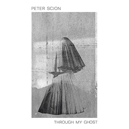 Cover for Peter Scion · Through My Ghost (LP) (2015)