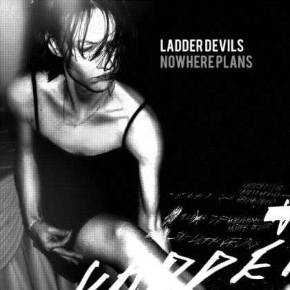 Cover for Ladder Devils · Nowhere Plans (LP) (2013)