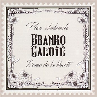 Cover for Branko Galoic · Danse De La Liberte (CD) (2021)