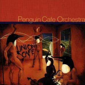 Cover for Penguin Cafe Orchestra · Union Cafe (CD) (1996)