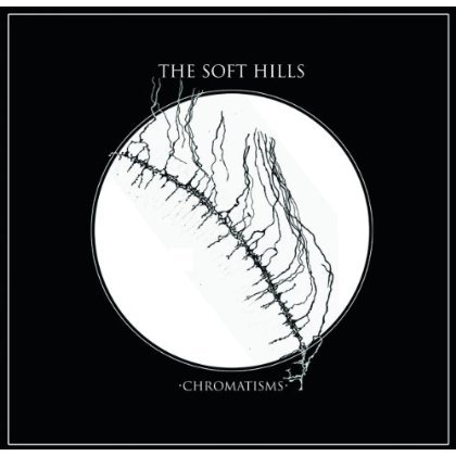 Cover for Soft Hills · Chromatisms (LP) (2013)