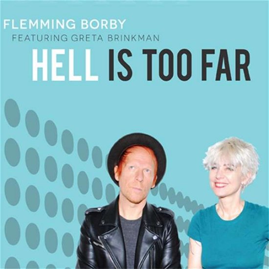 Cover for Flemming Borby &amp; Greta B · Hell Is Too Far (CD) (2017)