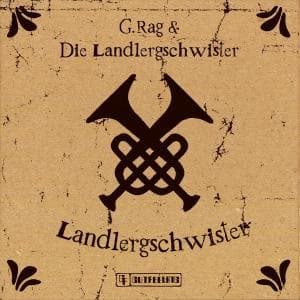 Cover for G.Rag &amp; Die Landlergschwister · Landlergschwister (CD) (2008)