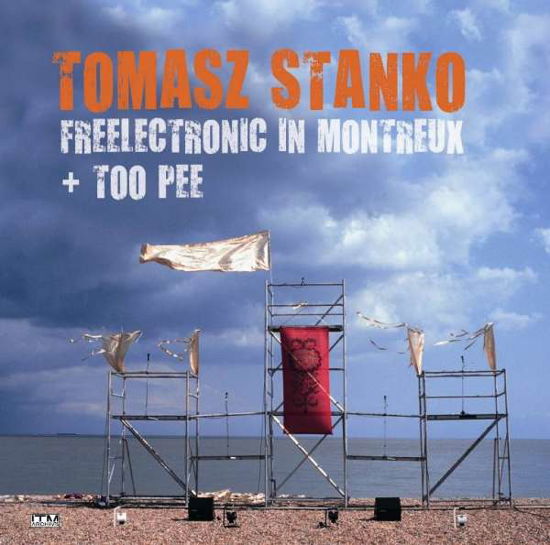 Freelectronic in Montreux + Too Pee - Tomasz Stanko - Música - CADIZ - ITM - 4250317473912 - 5 de octubre de 2018