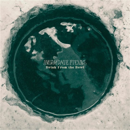 Cover for Harmonie Fields · Drink From The Bowl (LP) (2022)
