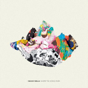 Cover for Indian Wells · Where the World Ends (CD) [Japan Import edition] (2017)