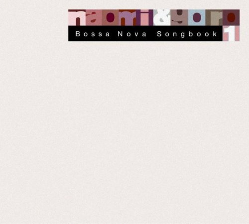 Cover for Naomi &amp; Goro · Bossa Nova Songbook 1 (CD) [Japan Import edition] (2008)