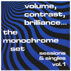 Cover for The Monochrome Set · Volume. Contrast. Brilliance... Sessions &amp; Singles Vol.1 (CD) [Japan Import edition] (2018)