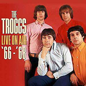 Live on Air '66 - '68 - The Troggs - Musik - LONDON CALLING - 5053792502912 - 25. Januar 2019