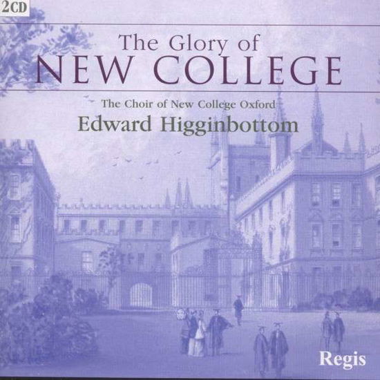 The Glory of New College - Edward Higginbottom - Musiikki - Regis Records - 5055031320912 - perjantai 6. tammikuuta 2017