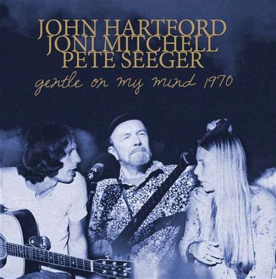 John Hartford, Joni Mitchell, Pete Seeger · Gentle on My Mind 1970 (CD) (2016)