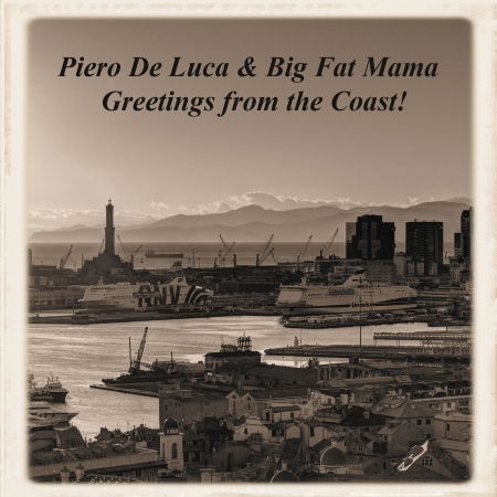 Cover for Piero De Luca &amp; Big Fat Mama · Greetings From The Coast! (CD) (2018)