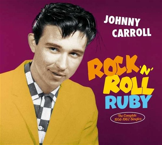 Rock 'n' Roll Ruby: The Complete 1956-1962 Singles - Johnny Carroll - Música - AMV11 (IMPORT) - 8436559466912 - 22 de novembro de 2019