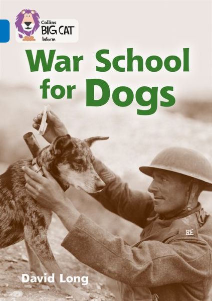 Cover for David Long · War School for Dogs: Band 16/Sapphire - Collins Big Cat (Paperback Book) (2017)