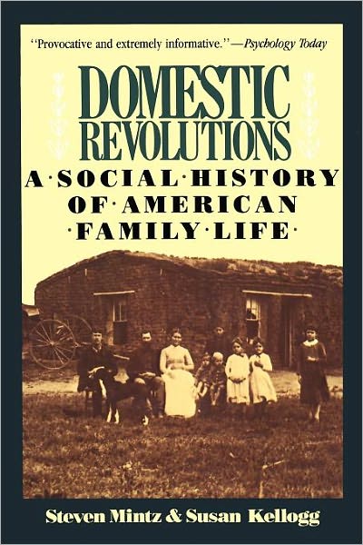 Cover for Susan Kellogg · Domestic Revolutions: a Social History of American Family Life (Paperback Book) (1989)