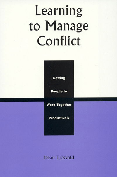 Cover for Dean Tjosvold · Learning to Manage Conflict: People to Work Productively (Hardcover Book) (1993)