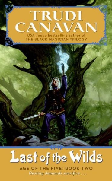 Cover for Trudi Canavan · Last of the Wilds: Age of the Five Trilogy Book 2 - Age of the Five Trilogy (Pocketbok) (2006)