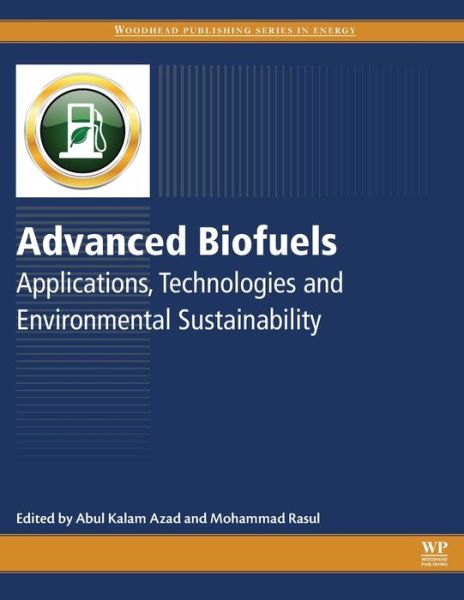 Cover for Advanced Biofuels: Applications, Technologies and Environmental Sustainability - Woodhead Publishing Series in Energy (Paperback Book) (2019)