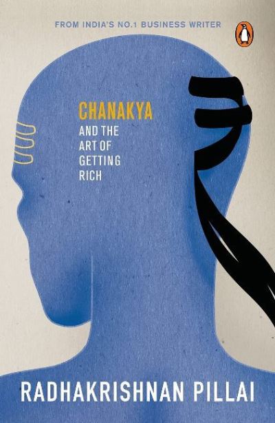 Cover for Radhakrishnan Pillai · Chanakya and the Art of Getting Rich (Paperback Book) (2018)