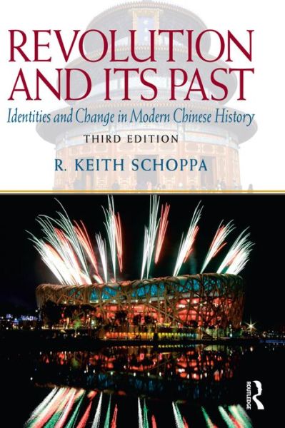 Revolution and Its Past: Identities and Change in Modern Chinese History - R. Keith Schoppa - Books - Taylor & Francis Inc - 9780205726912 - March 29, 2010