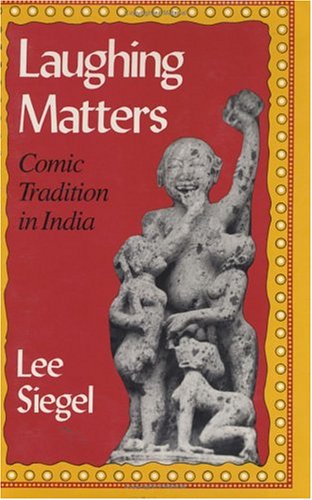 Cover for Lee Siegel · Laughing Matters: Comic Tradition in India (Hardcover Book) (1987)