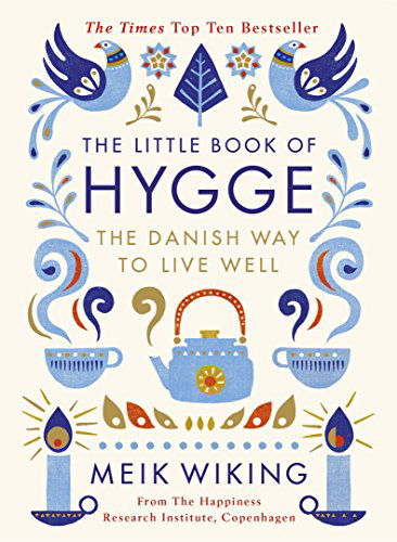 Cover for Meik Wiking · The Little Book of Hygge: The Danish Way to Live Well (Hardcover bog) (2016)