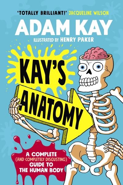 Cover for Adam Kay · Kay's Anatomy: A Complete (and Completely Disgusting) Guide to the Human Body (Gebundenes Buch) (2020)