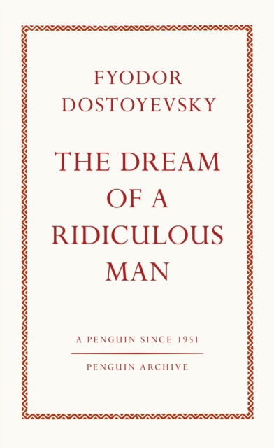 Cover for Fyodor Dostoyevsky · The Dream of a Ridiculous Man - Penguin Archive (Taschenbuch) (2025)