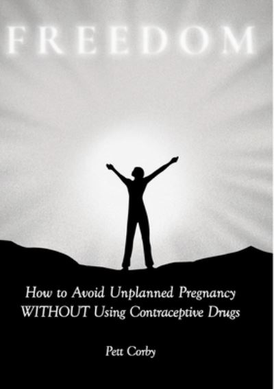 Cover for Pett Corby · How to Avoid Unplanned Pregnancy WITHOUT Using Contraceptive Drugs (Paperback Book) (2019)