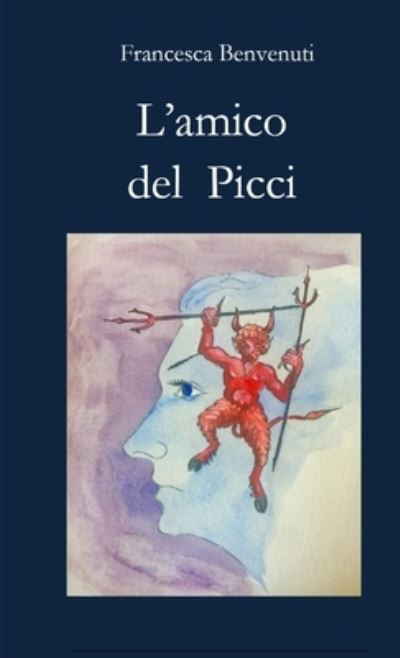 Amico Del Picci - Francesca Benvenuti - Books - Wright Books - 9780244547912 - December 25, 2019