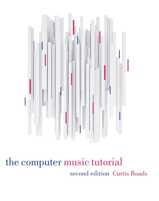 Cover for Curtis Roads · The Computer Music Tutorial, second edition (Hardcover Book) (2023)