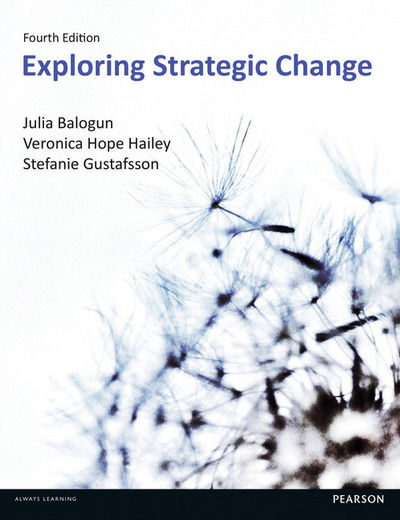 Exploring Strategic Change - Julia Balogun - Books - Pearson Education Limited - 9780273778912 - November 19, 2015