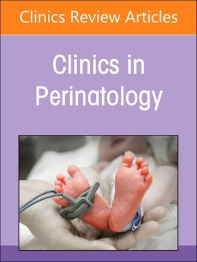 Cover for Neurological and Developmental Outcomes of High-Risk Neonates, An Issue of Clinics in Perinatology - The Clinics: Orthopedics (Hardcover Book) (2023)