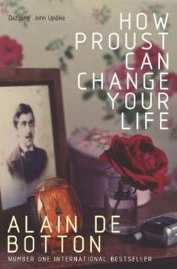 Cover for Alain De Botton · How Proust Can Change Your Life (Paperback Bog) [Abridged edition] (2006)