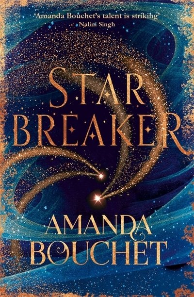 Cover for Amanda Bouchet · Starbreaker: 'Amanda Bouchet's talent is striking' Nalini Singh - The Endeavour Trilogy (Paperback Book) (2020)