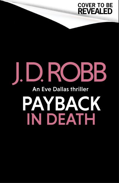 Cover for J. D. Robb · Payback in Death: An Eve Dallas thriller (In Death 57) (Paperback Book) (2023)