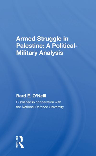 Cover for Bard E. O'neill · Armed Struggle In Palestine: A Political-military Analysis (Paperback Book) (2020)